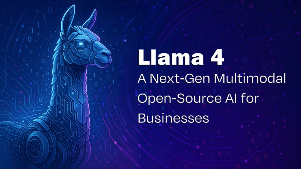 Llama 4: A Next-Gen Multimodal Open-Source AI for Businesses
